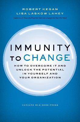 Immunity to Change : How to Overcome It and Unlock the Potential in Yourself and Your Organization                                                    <br><span class="capt-avtor"> By:Kegan, Robert                                     </span><br><span class="capt-pari"> Eur:29,25 Мкд:1799</span>